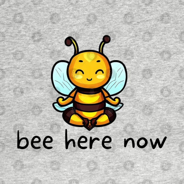 Bee Here Now by Phoebe Bird Designs